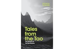 Tales from the Tao: The Wisdom of the Taoist Masters