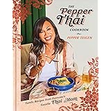 The Pepper Thai Cookbook: Family Recipes from Everyone's Favorite Thai Mom