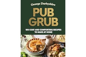 Pub Grub: 100 cosy and comforting classics to make at home