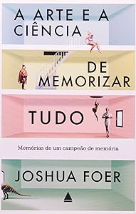 Arte E A Ciência De Memorizar (Em Portuguese do Brasil)