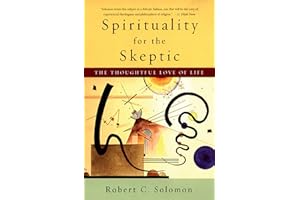 Spirituality for the Skeptic: The Thoughtful Love of Life