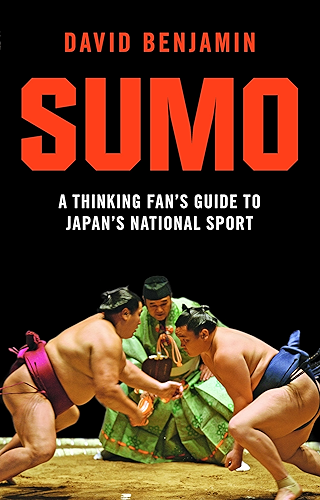 Download Sumo: A Thinking Fan's Guide to Japan's National Sport (Tuttle Classics) (English Edition) PDF