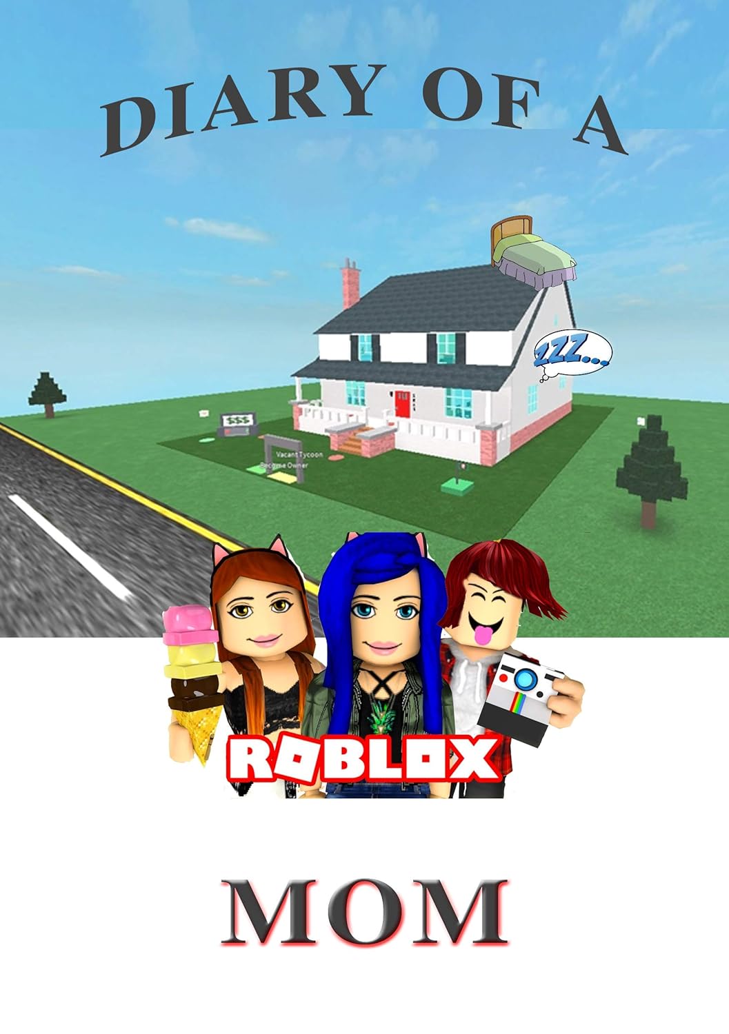 Diary Of A Roblox Mom Everyday Life Book 1 Ebook Zayan - 