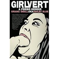 Girlvert: A Porno Memoir by Oriana Small
