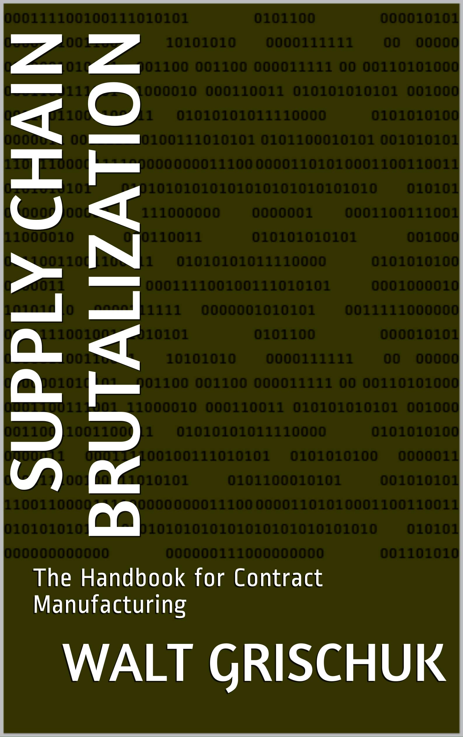 Pdf Telecharger Supply Chain Brutalization The Handbook For Contract Manufacturing By Walt Grischuk Epub Ebook Livrespdfcom Buyers Guide It