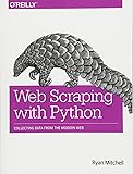 Web Scraping with Python: Collecting Data from the Modern Web