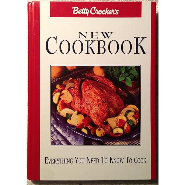 Betty Crocker's New Cookbook: Everything You Need to Know to Cook