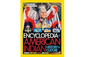 National Geographic Kids Encyclopedia of American Indian History and Culture: Stories, Timelines, Maps, and More (NGK Encyclopedias)