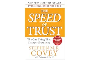 The Speed of Trust: The One Thing that Changes Everything