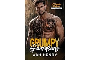 Grumpy Guardians: A Possessive, Protective Romance Collection