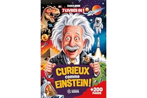 CURIEUX COMME EINSTEIN – Histoires extraordinaires, Curiosités et Faits Incroyables pour les Enfants Curieux: Vérités Bizarre