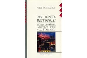 Park - Dos Passos - Métropolis: Regards croisés sur la modernité urbaine aux États-Unis (Socio-logiques) (French Edition)