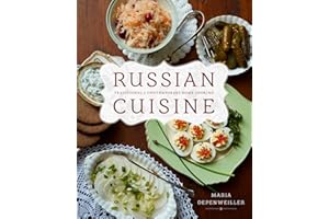 Russian Cuisine: Traditional and Contemporary Home Cooking