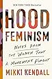 Hood Feminism: Notes from the Women That a Movement Forgot