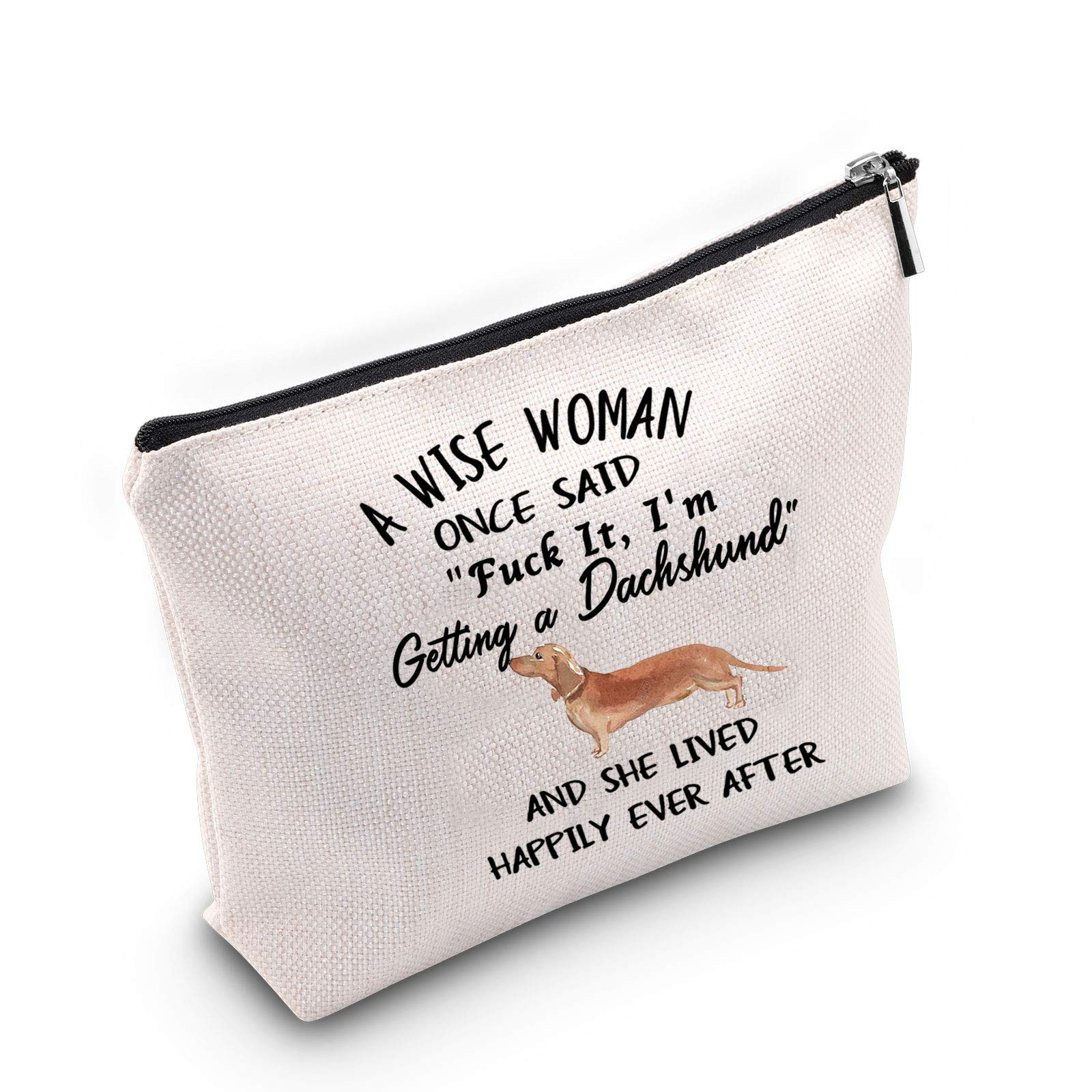 Dachshund Gift Dachshund Mom Makeup Bag Gift A Wise Woman One Said Fuck It I'm Getting a Dachshund,and She Lives Happily Ever After Gift for Dog Lover Cosmetic Bags (U.Dachshund)