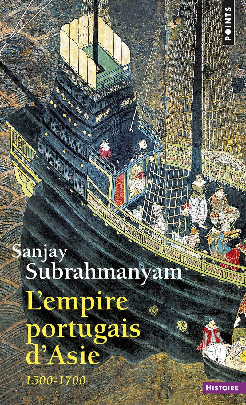 L Empire Portugais D Asie 1500 1700 Reedition Amazon Co Uk Subrahmanyam Sanjay Books