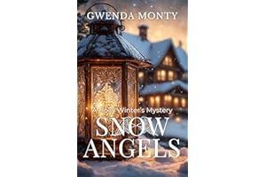 SNOW ANGELS: A COZY SMALL TOWN MYSTERY #BOOK 3 (HOLLY WINTER'S MYSTERY)