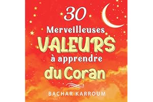 30 merveilleuses valeurs à apprendre du Coran: (Islam pour enfants) (30 jours d'apprentissage de l’islam | Ramadan pour enfan