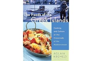 The Foods of the Greek Islands: Cooking and Culture at the Crossroads of the Mediterranean
