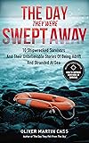 The Day They Were Swept Away: 10 Survivors and