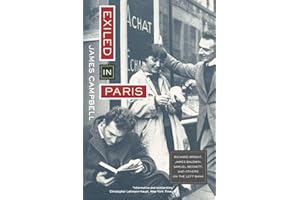Exiled in Paris: Richard Wright, James Baldwin, Samuel Beckett, and Others on the Left Bank