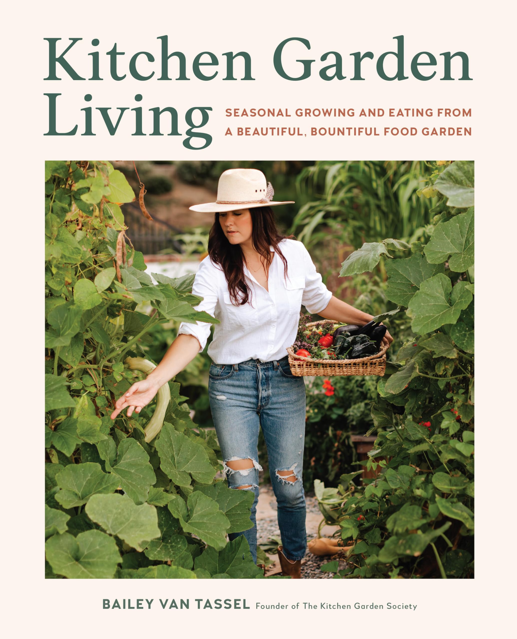 Kitchen Garden Living: Seasonal Growing and Eating from a Beautiful, Bountiful Food Garden Jan 7, 2025