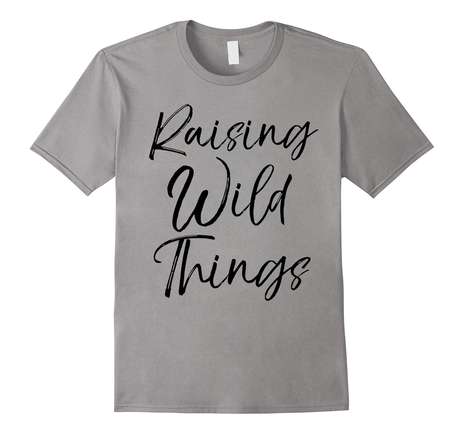 Raising Wild Things Shirt Fun Cute Mom Mother Tee-ANZ