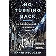 No Turning Back: Life, Loss, and Hope in Wartime Syria