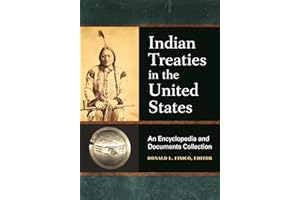 Indian Treaties in the United States: An Encyclopedia and Documents Collection