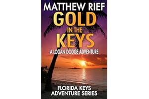 Gold in the Keys: A Logan Dodge Adventure (Florida Keys Adventure Series Book 1)
