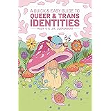 A Quick & Easy Guide to Queer & Trans Identities (Quick & Easy Guides)