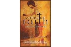 Authentic Faith: The Power of a Fire-Tested Life