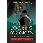 Cooking for Ghosts: Book I in The Secret Spice Cafe Trilogy