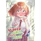 I Got Married to the Girl I Hate Most in Class (Manga) Vol. 7