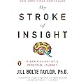My Stroke of Insight: A Brain Scientist's Personal Journey