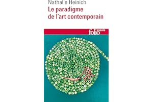 Le paradigme de l'art contemporain. Structures d'une révolution artistique (French Edition)