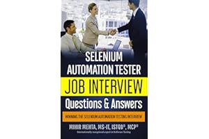 Selenium Automation Tester Job Interview Questions & Answers: Winning The Selenium Automation Testing Interview