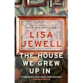 The House We Grew Up In: A Novel