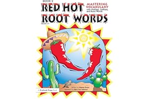 Red Hot Root Words: Mastering Vocabulary With Prefixes, Suffixes And Root Words (Book 2)