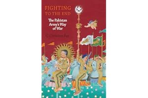 Fighting to the End: The Pakistan Army's Way of War
