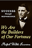 We Are the Builders of Our Fortunes: Success through Self-Reliance