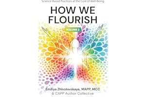 How We Flourish: Science-Backed Practices at the Core of Well-Being (Volume Two)