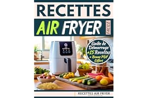 Recettes Air Fryer Facile: Livre cuisine airfryer - Guide de Démarrage + 15 Recettes Faciles et Rapides (French Edition)