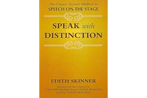 Speak with Distinction: The Classic Skinner Method to Speech on the Stage (Applause Acting Series)
