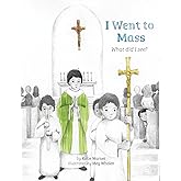 I Went to Mass: What did I See?