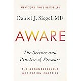 Aware: The Science and Practice of Presence--The Groundbreaking Meditation Practice