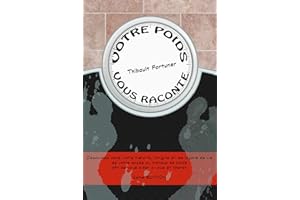 Votre poids vous raconte: Découvrez dans votre histoire, l’origine et les leçons de vie de votre excès ou manque de poids, af