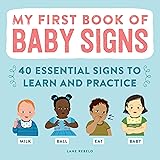 My First Book of Baby Signs: 40 Essential Signs to