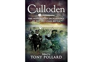 Culloden: The History and Archaeology of the Last Clan Battle