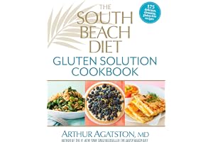 The South Beach Diet Gluten Solution Cookbook: 175 Delicious, Slimming, Gluten-Free Recipes